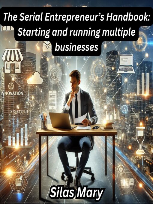 Title details for The Serial Entrepreneur's Handbook by Silas Mary - Available